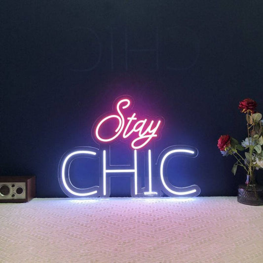 Stay Chic Neon Sign