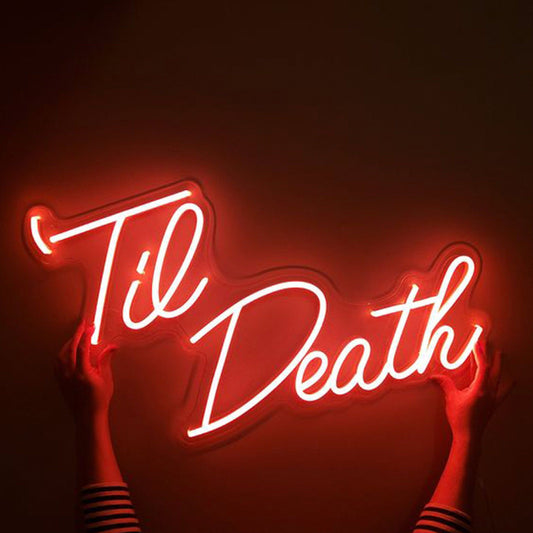 Till Death Neon Sign
